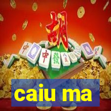 caiu ma