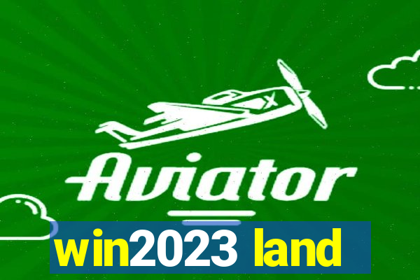 win2023 land