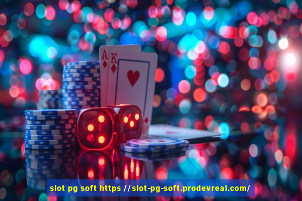 slot pg soft https //slot-pg-soft.prodevreal.com/