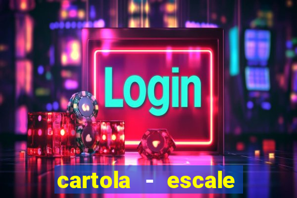 cartola - escale seu time!