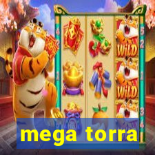 mega torra