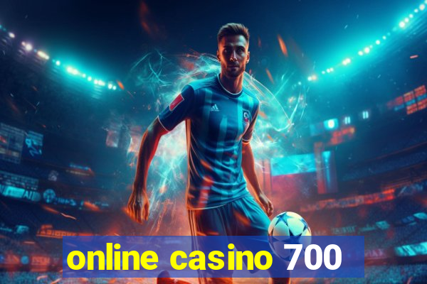 online casino 700