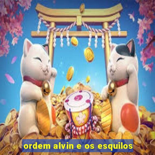 ordem alvin e os esquilos