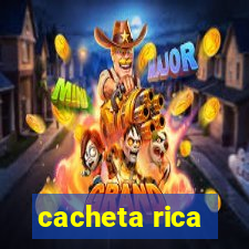 cacheta rica