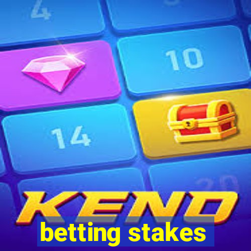 betting stakes