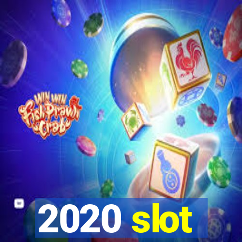 2020 slot