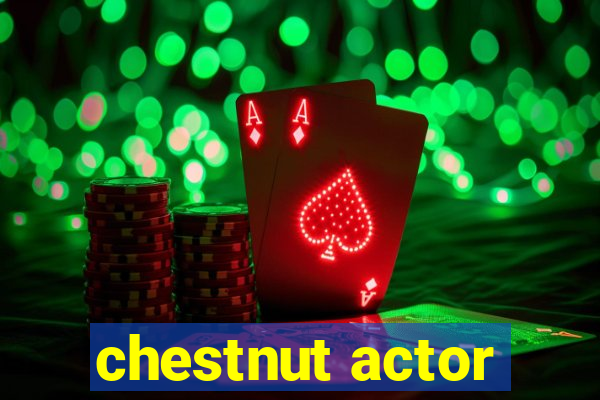 chestnut actor