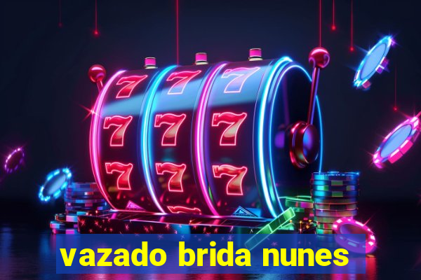 vazado brida nunes