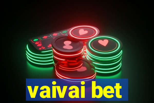 vaivai bet