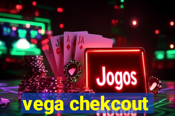 vega chekcout