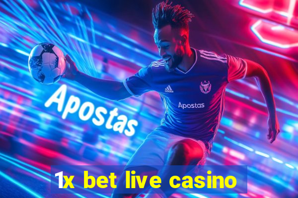 1x bet live casino