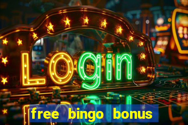 free bingo bonus money no deposit required