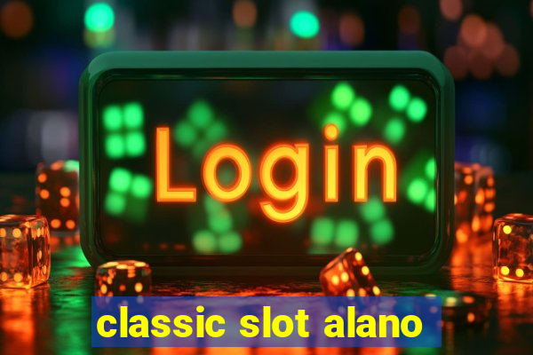 classic slot alano