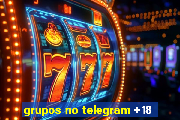 grupos no telegram +18