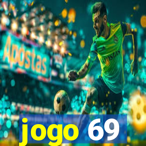 jogo 69