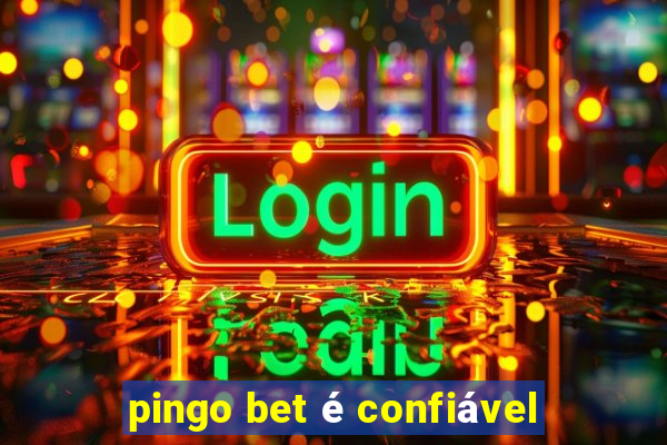 pingo bet é confiável