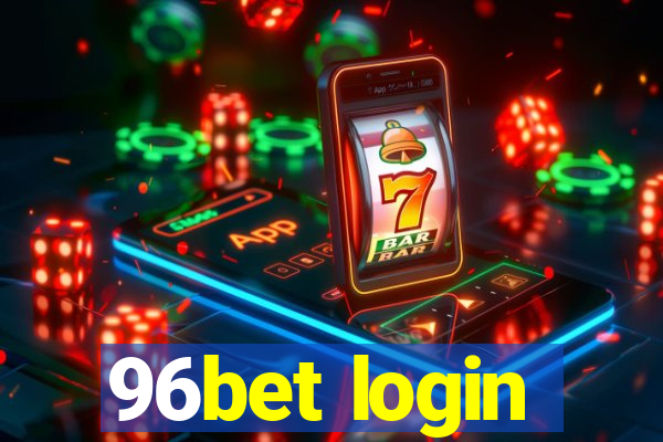 96bet login