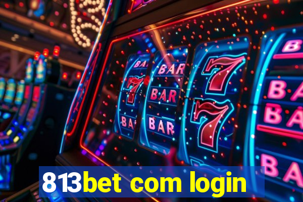 813bet com login