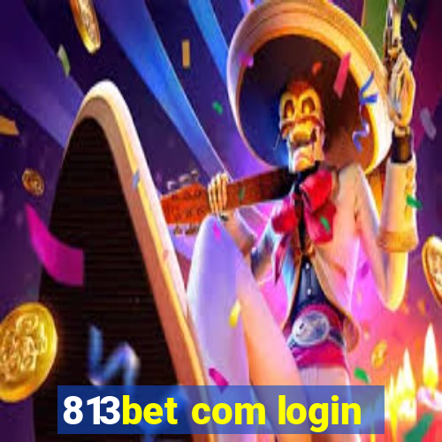 813bet com login