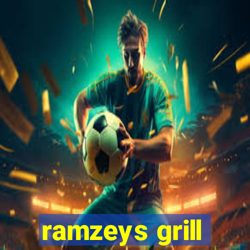 ramzeys grill