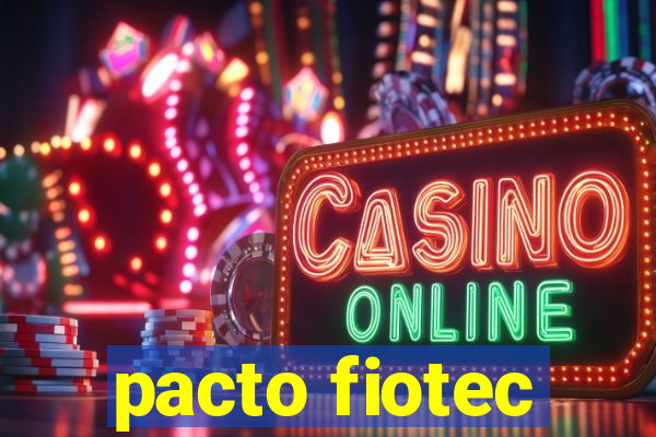 pacto fiotec