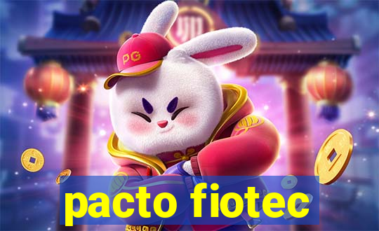 pacto fiotec