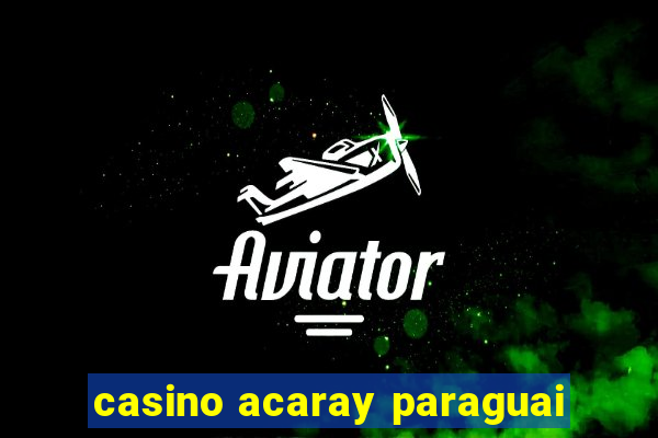 casino acaray paraguai