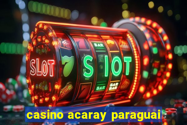 casino acaray paraguai