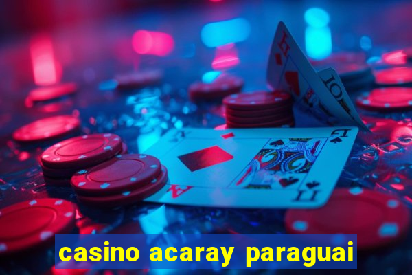 casino acaray paraguai