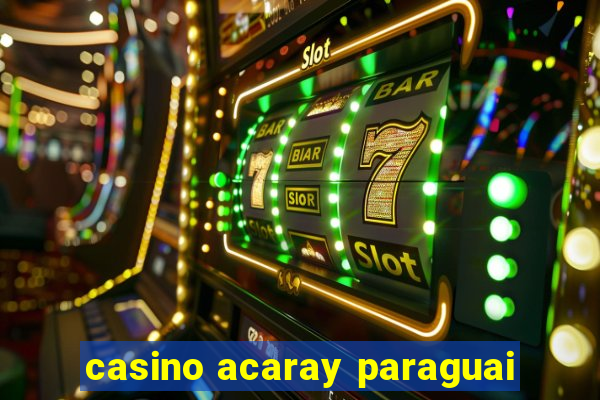 casino acaray paraguai