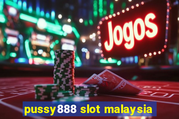 pussy888 slot malaysia