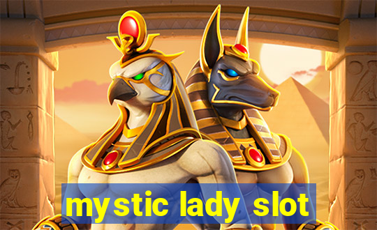 mystic lady slot