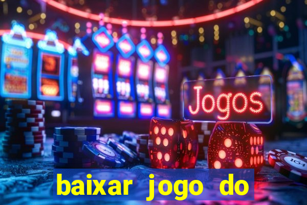 baixar jogo do tigrinho 777