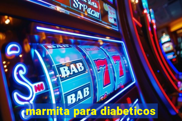 marmita para diabeticos