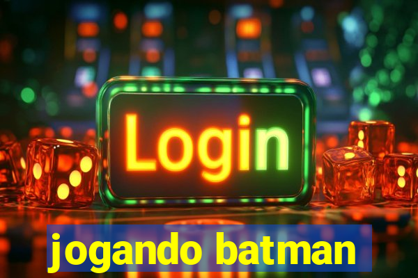 jogando batman