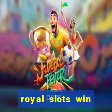 royal slots win lucky cash