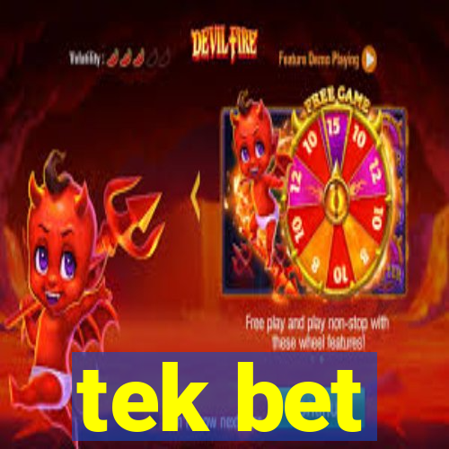 tek bet