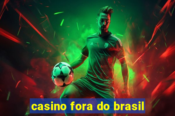 casino fora do brasil