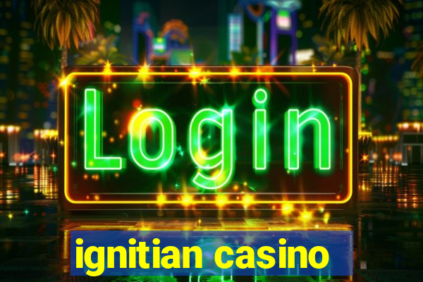 ignitian casino