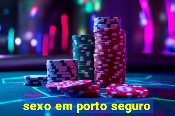 sexo em porto seguro