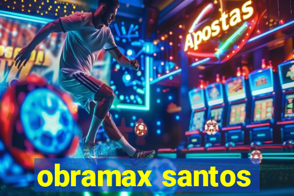 obramax santos