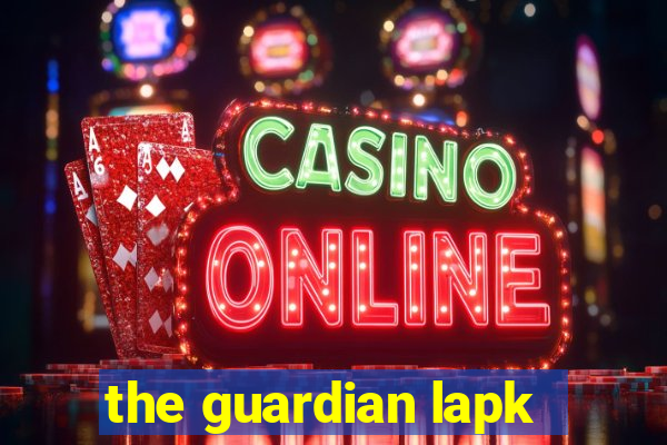 the guardian lapk