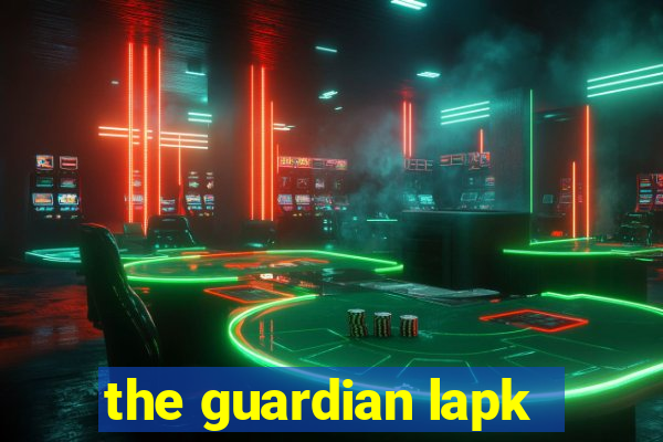 the guardian lapk