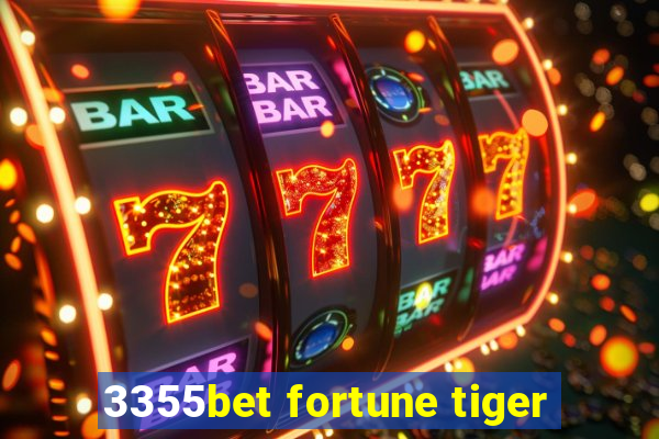 3355bet fortune tiger