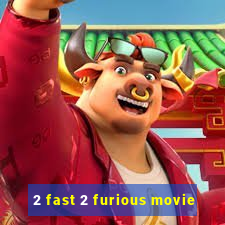 2 fast 2 furious movie