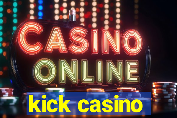 kick casino