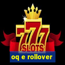 oq e rollover