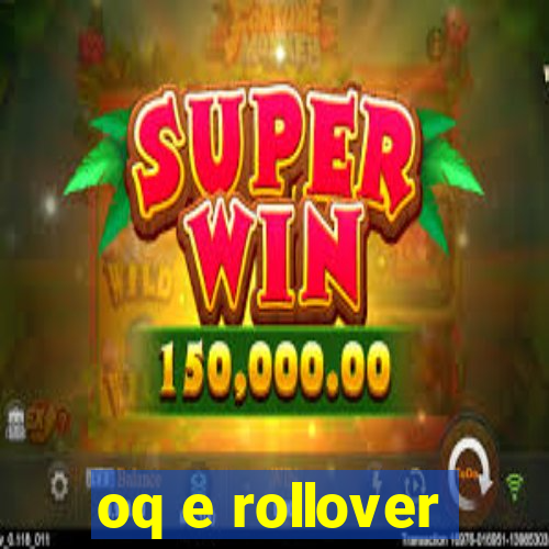 oq e rollover