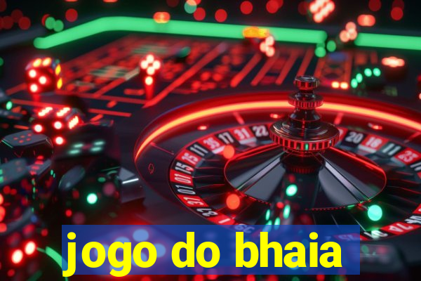 jogo do bhaia