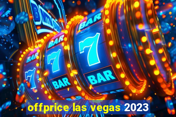 offprice las vegas 2023